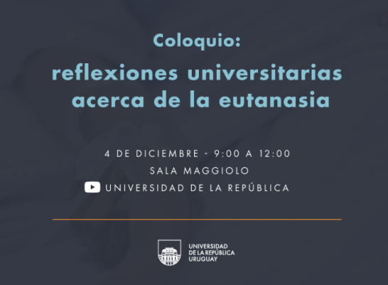 Coloquio «Reflexiones universitarias acerca de la eutanasia» – Portal Udelar